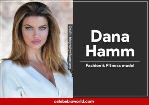 Dana Hamm Biography, Wiki, Age, Height, Family,。